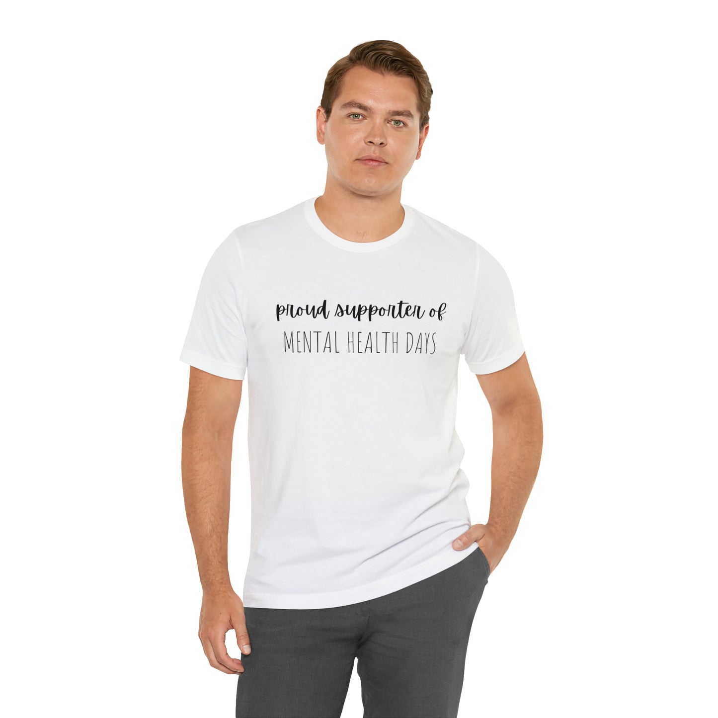 Empowering Proud Supporter of Mental Health Days' T-Shirt Unisex Jersey Short Sleeve Tee