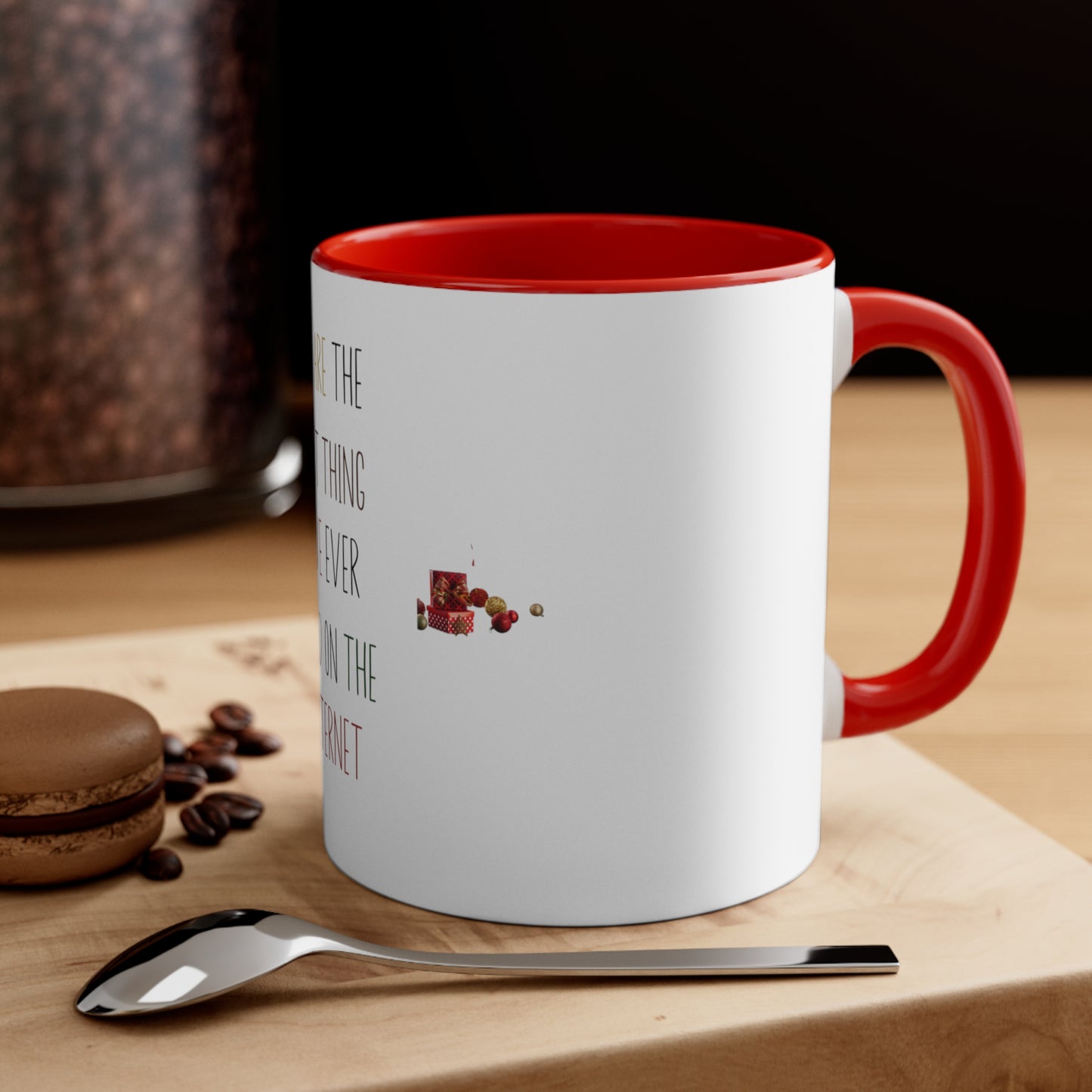 You are the best thing| Accent Coffee Mug, 11oz