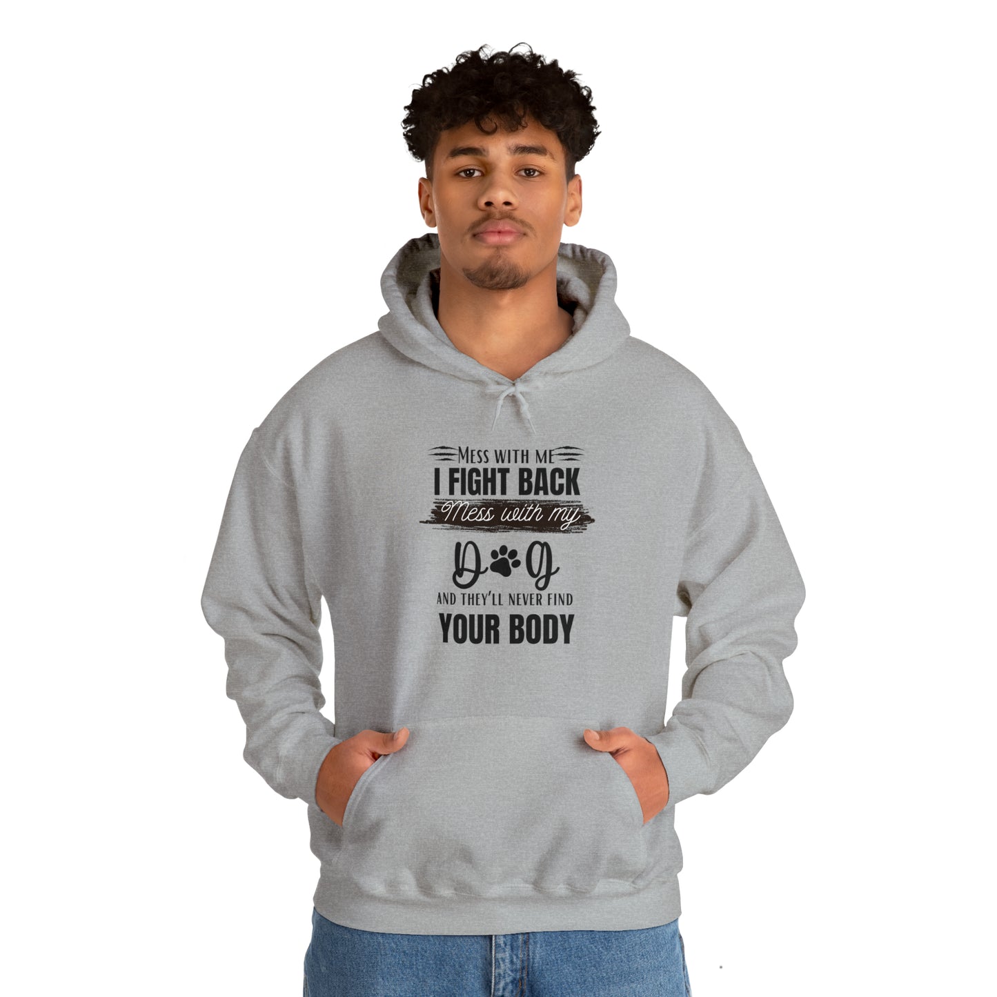 Do not Mess with my Dog :Unisex Heavy Blend™ Hooded Sweatshirt