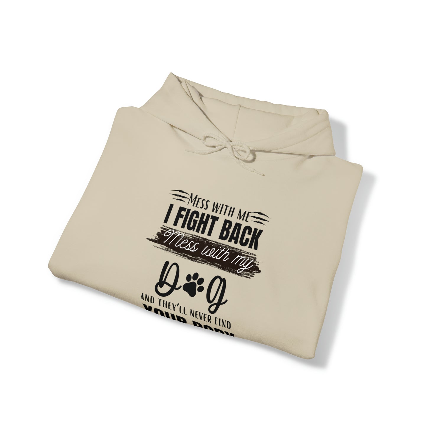 Do not Mess with my Dog :Unisex Heavy Blend™ Hooded Sweatshirt