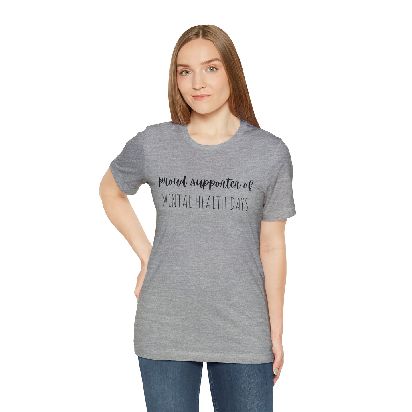 Empowering Proud Supporter of Mental Health Days' T-Shirt Unisex Jersey Short Sleeve Tee
