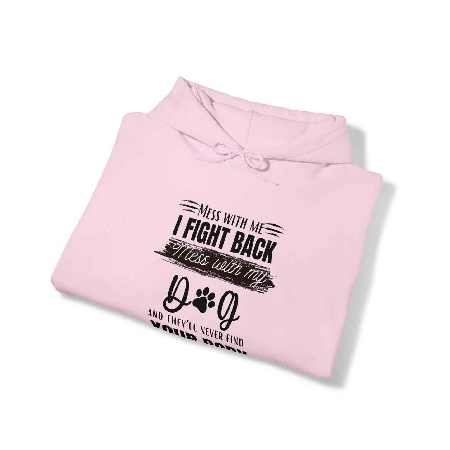 Do not Mess with my Dog :Unisex Heavy Blend™ Hooded Sweatshirt