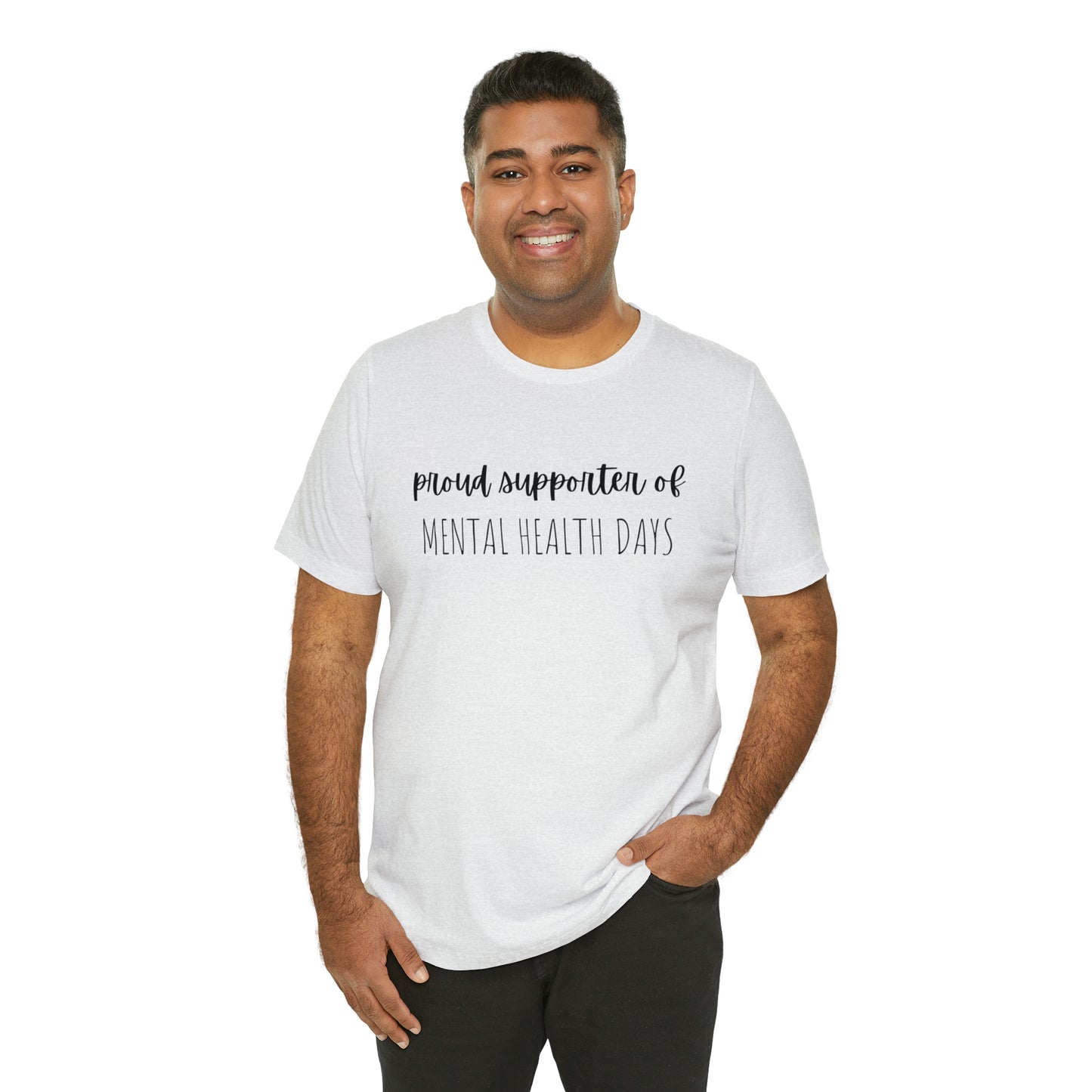 Empowering Proud Supporter of Mental Health Days' T-Shirt Unisex Jersey Short Sleeve Tee