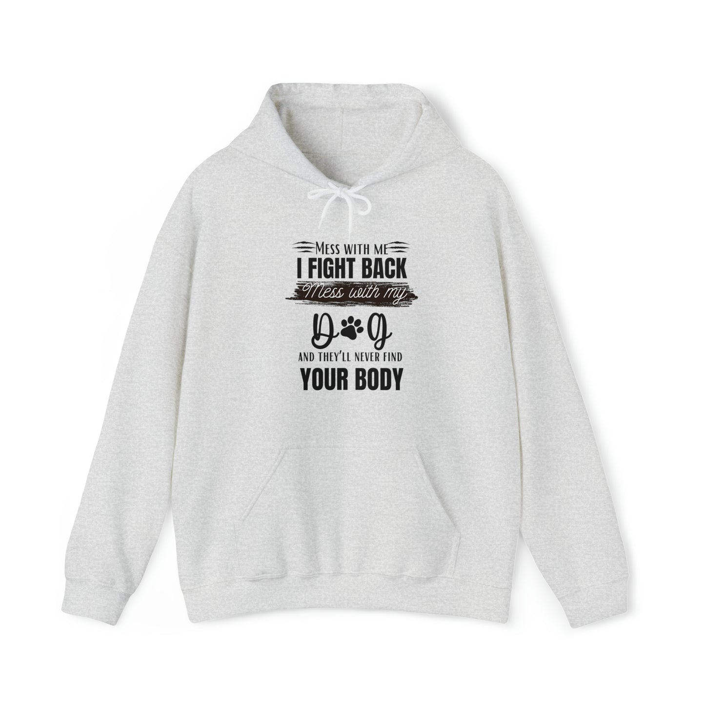 Do not Mess with my Dog :Unisex Heavy Blend™ Hooded Sweatshirt