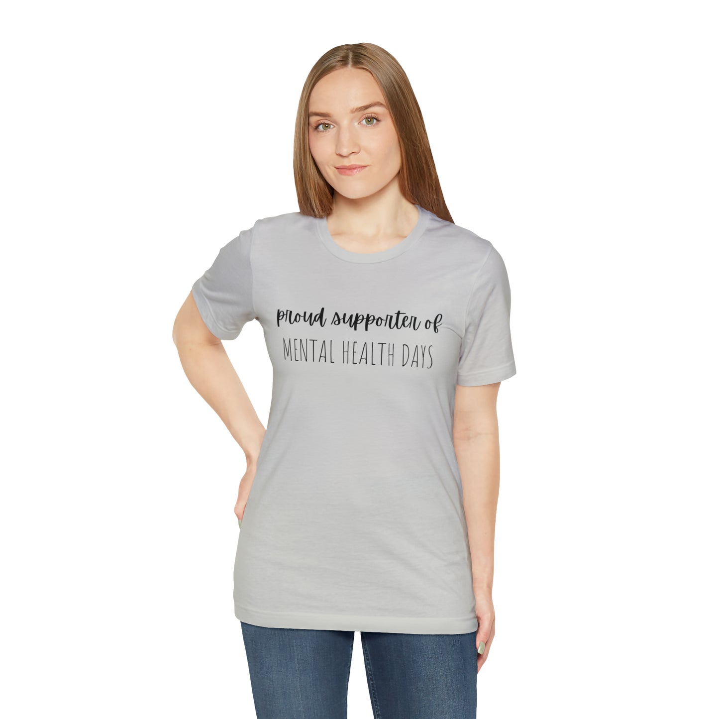 Empowering Proud Supporter of Mental Health Days' T-Shirt Unisex Jersey Short Sleeve Tee