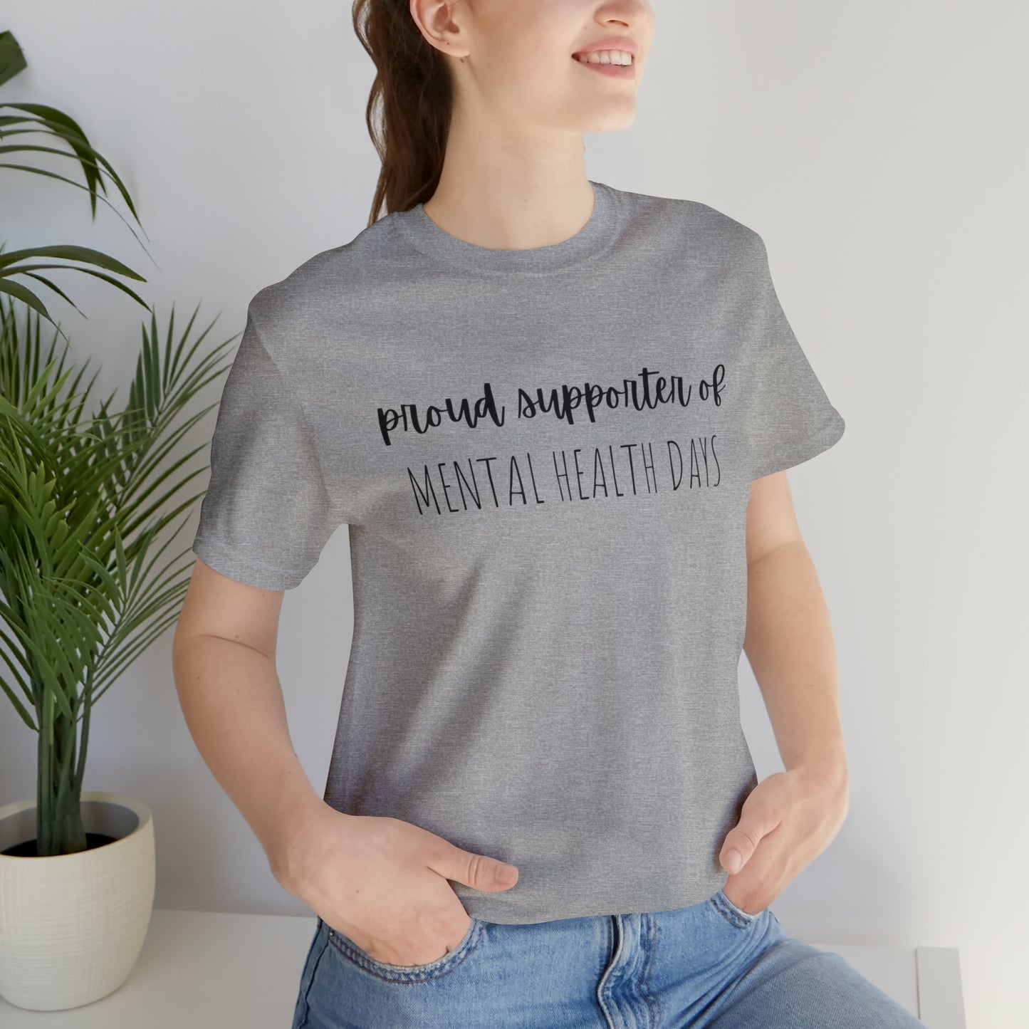 Empowering Proud Supporter of Mental Health Days' T-Shirt Unisex Jersey Short Sleeve Tee