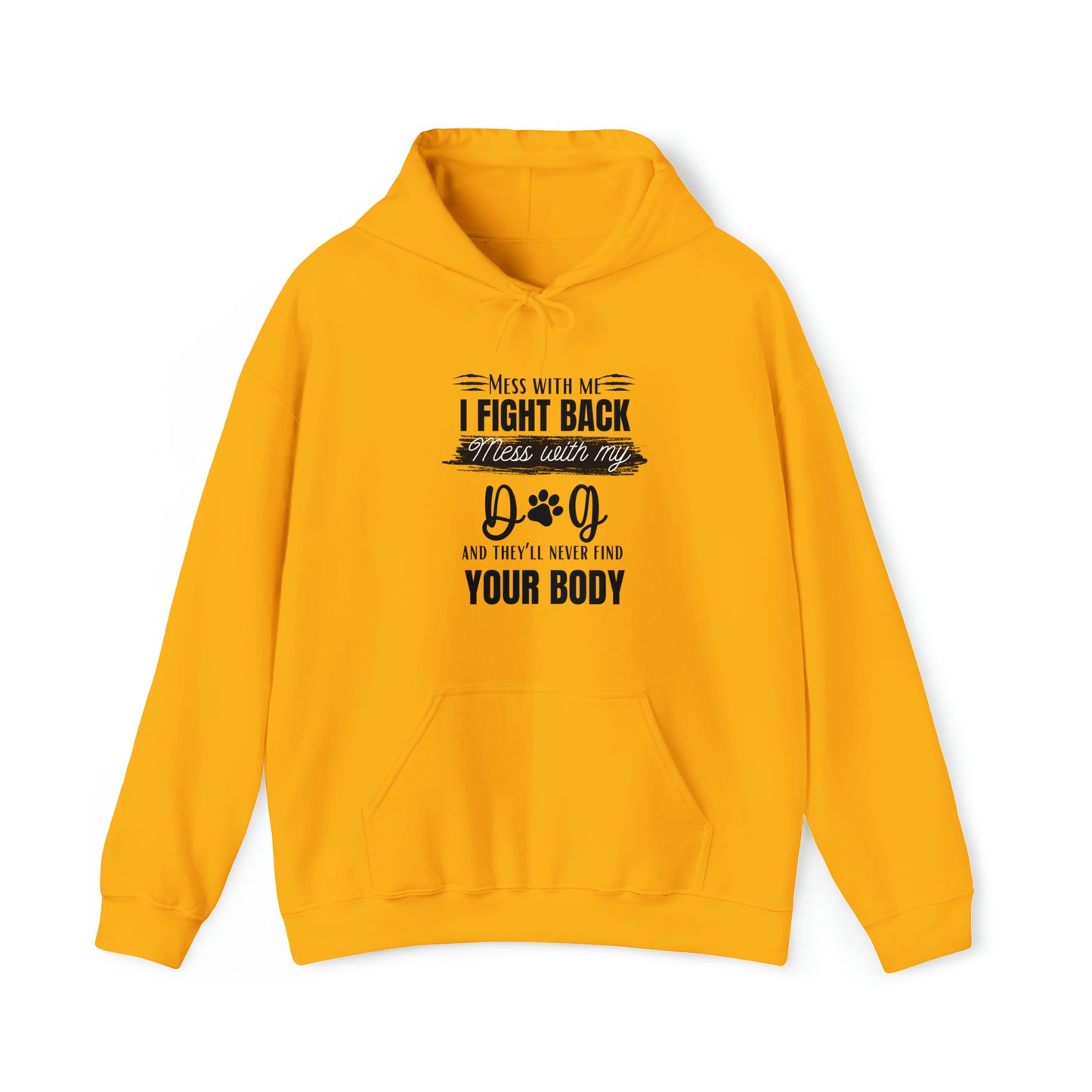 Do not Mess with my Dog :Unisex Heavy Blend™ Hooded Sweatshirt