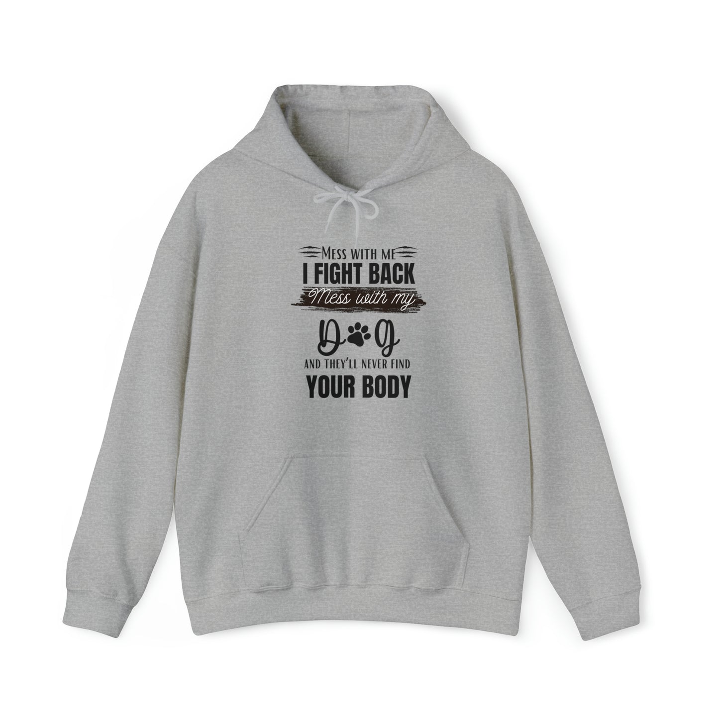 Do not Mess with my Dog :Unisex Heavy Blend™ Hooded Sweatshirt