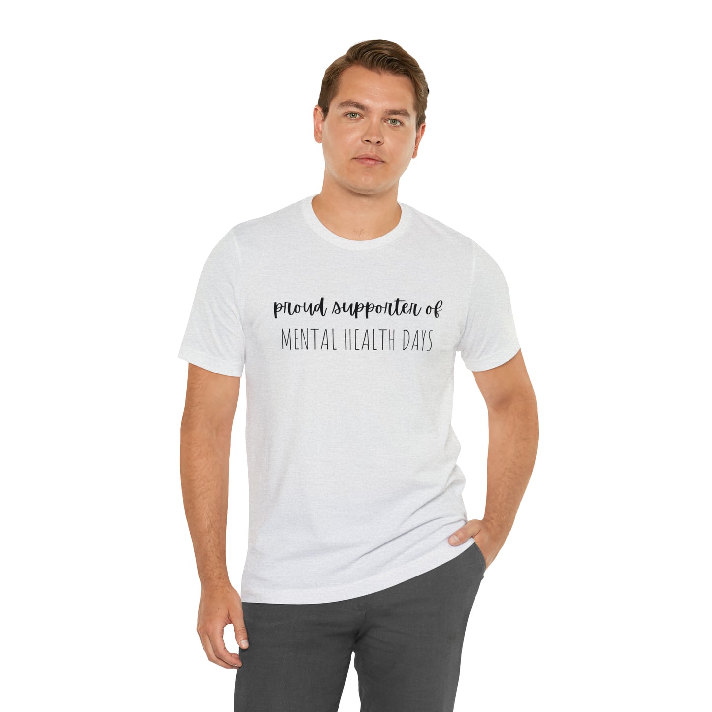 Empowering Proud Supporter of Mental Health Days' T-Shirt Unisex Jersey Short Sleeve Tee
