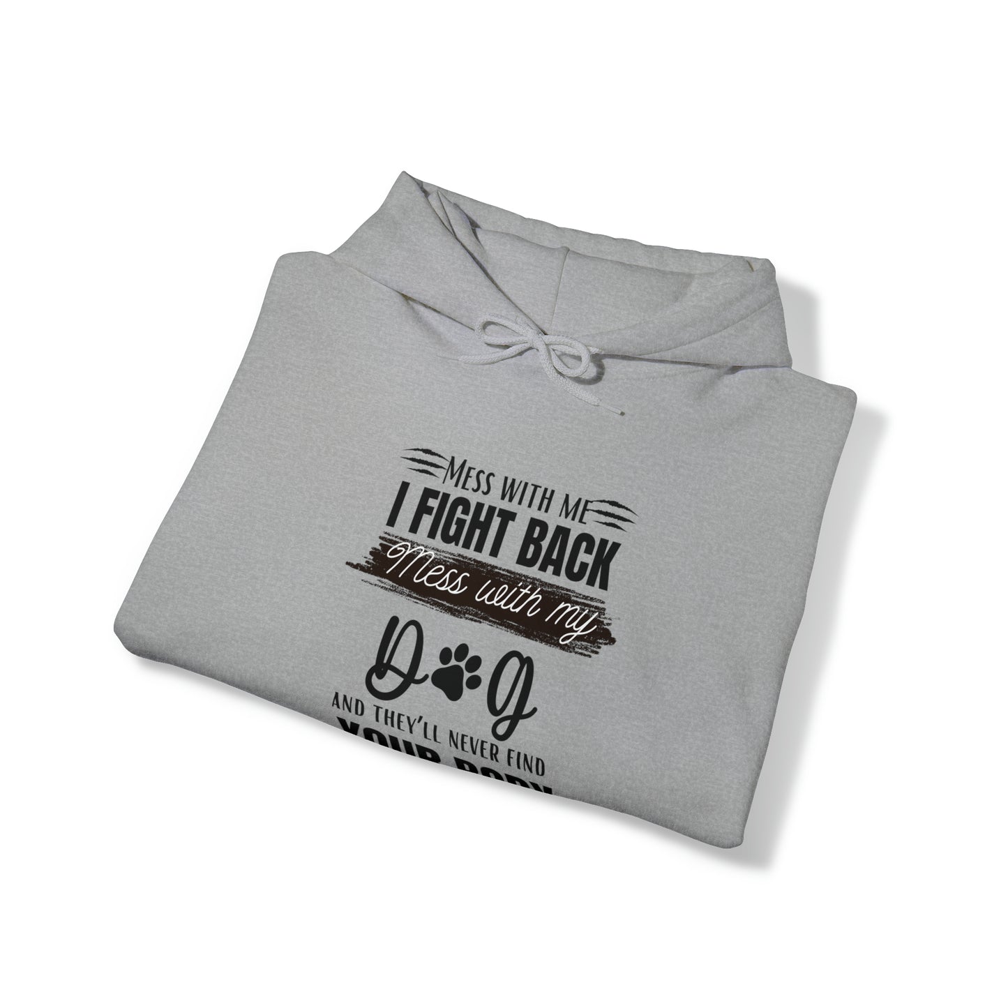 Do not Mess with my Dog :Unisex Heavy Blend™ Hooded Sweatshirt
