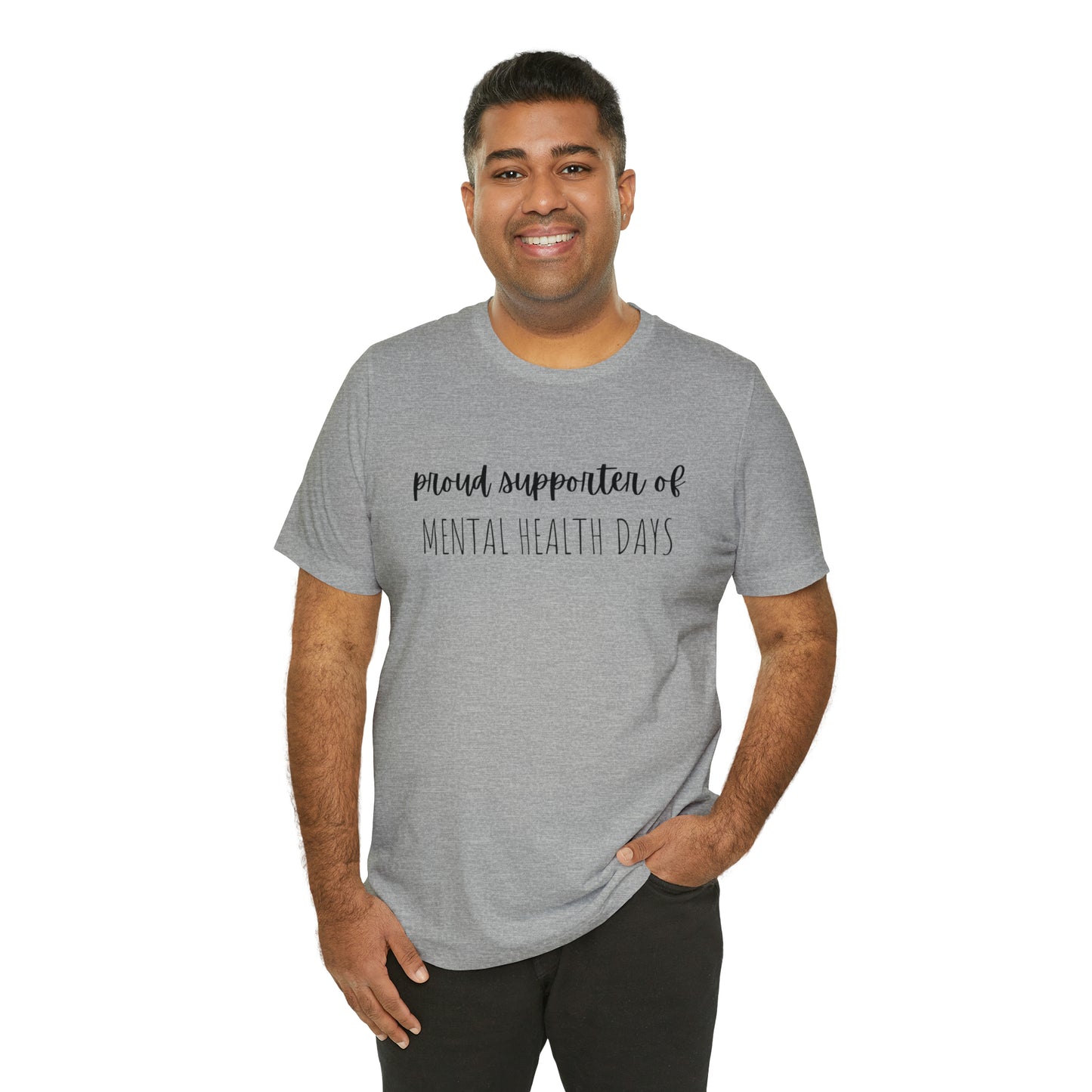 Empowering Proud Supporter of Mental Health Days' T-Shirt Unisex Jersey Short Sleeve Tee