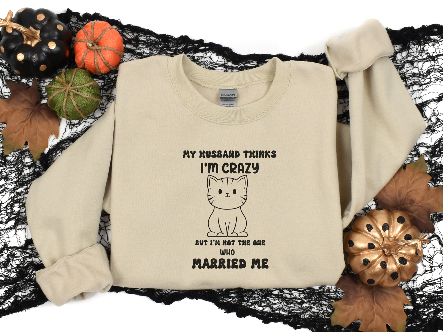 "My Husband Thinks I'm Crazy" Funny Quote Sweatshirt| Unisex Heavy Blend™ Crewneck Sweatshirt