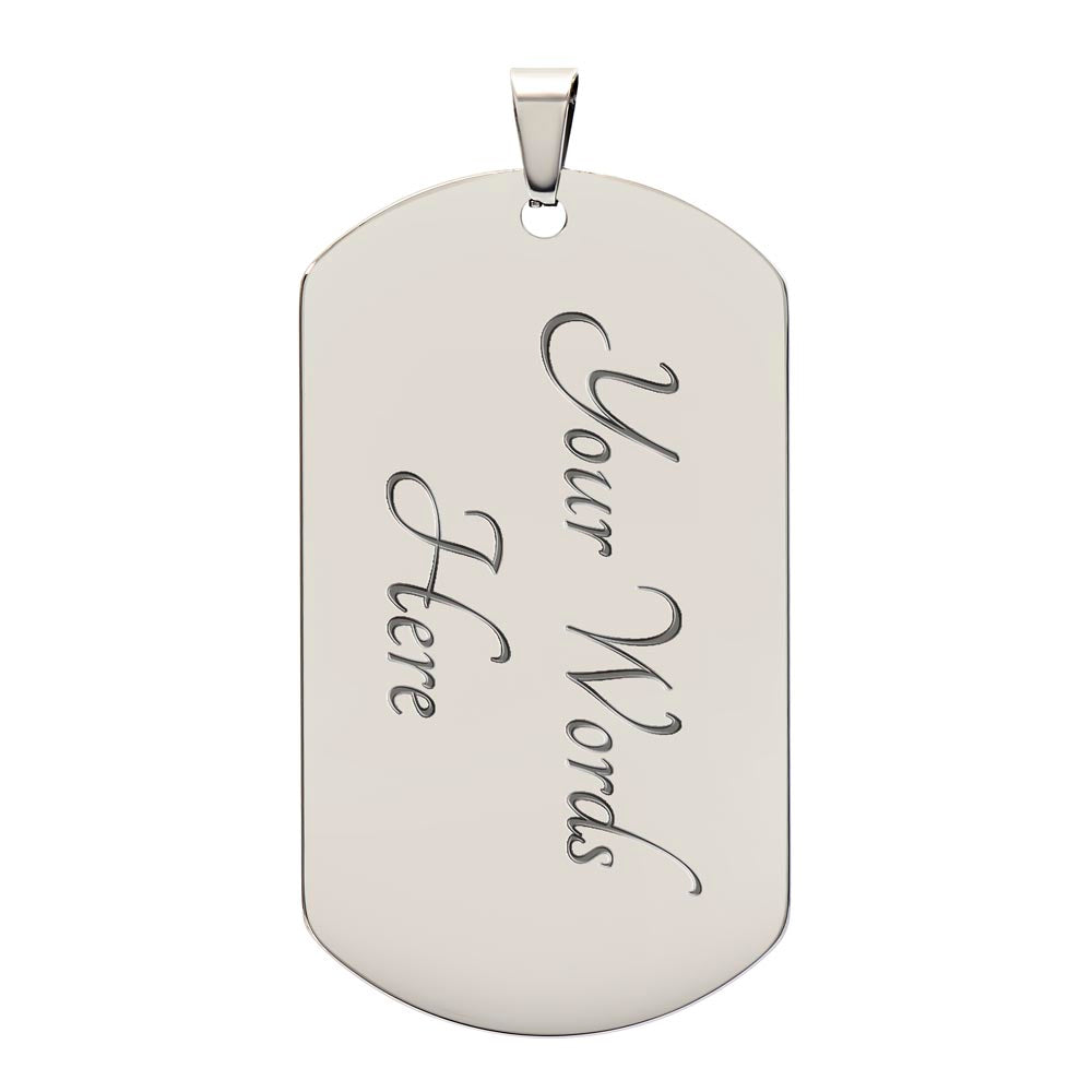 TO MY SON| I HOPE YOU BELIEVE IN YOURSELF AS MUCH AS I DO| DOG TAG MILITARY CHAIN