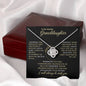 To My Amazing Granddaughter/Believe in yourself as much as I do/ Love Knot necklace