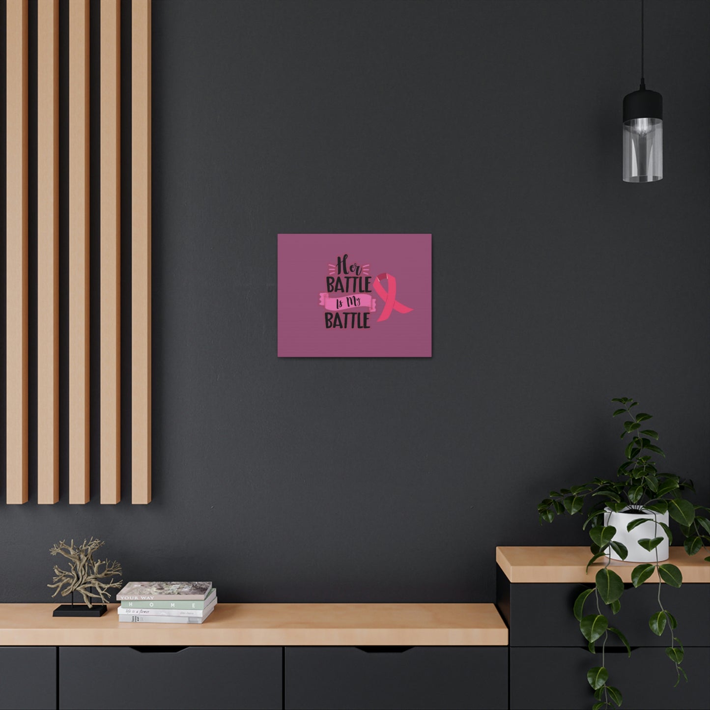 Canvas Gallery Wraps: HER BATTLE IS MY BATTLE.
