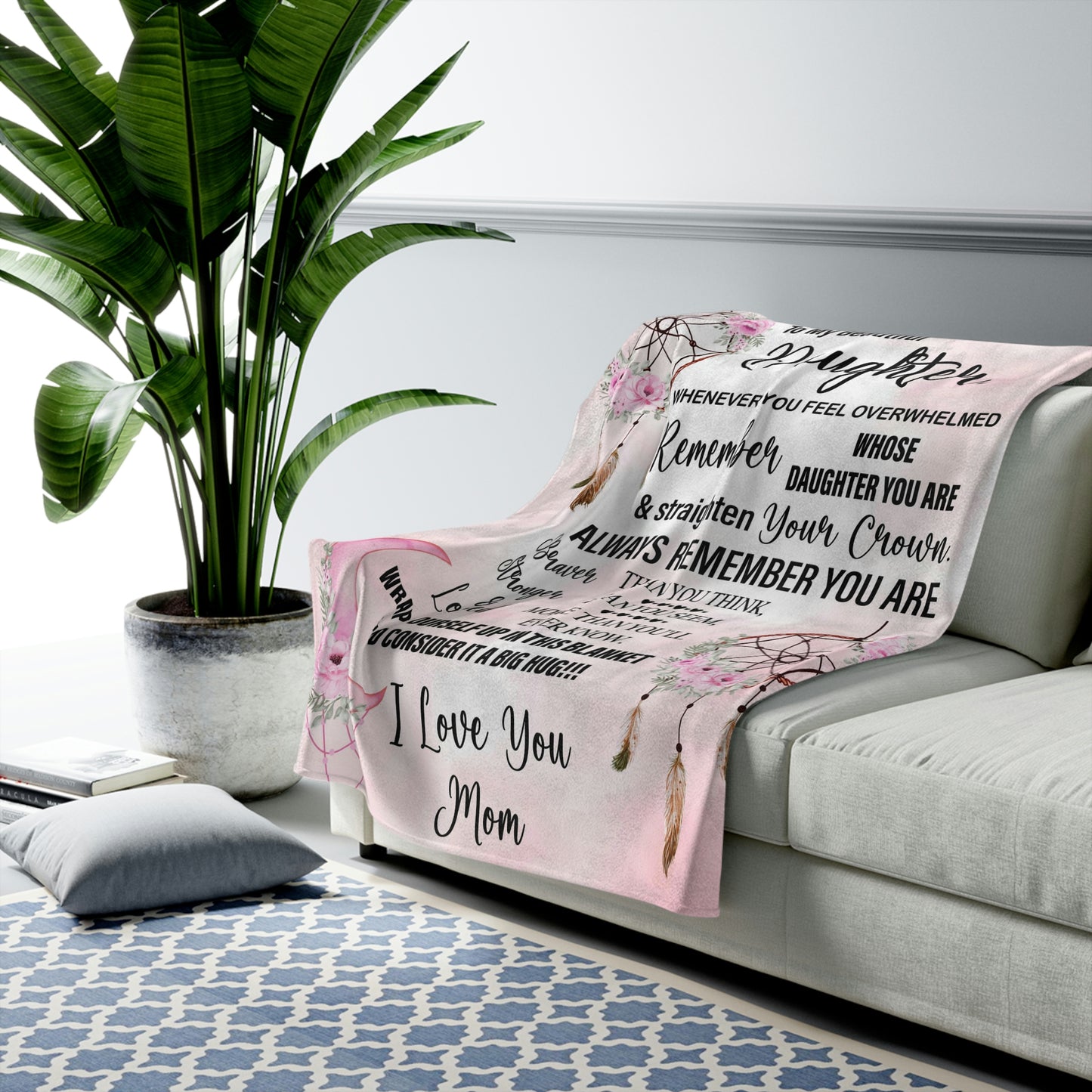 Velveteen Plush Blanket | To Daughter, Love Mom | Whenever you feel overwhelmed, remember whose Daughter You Are.