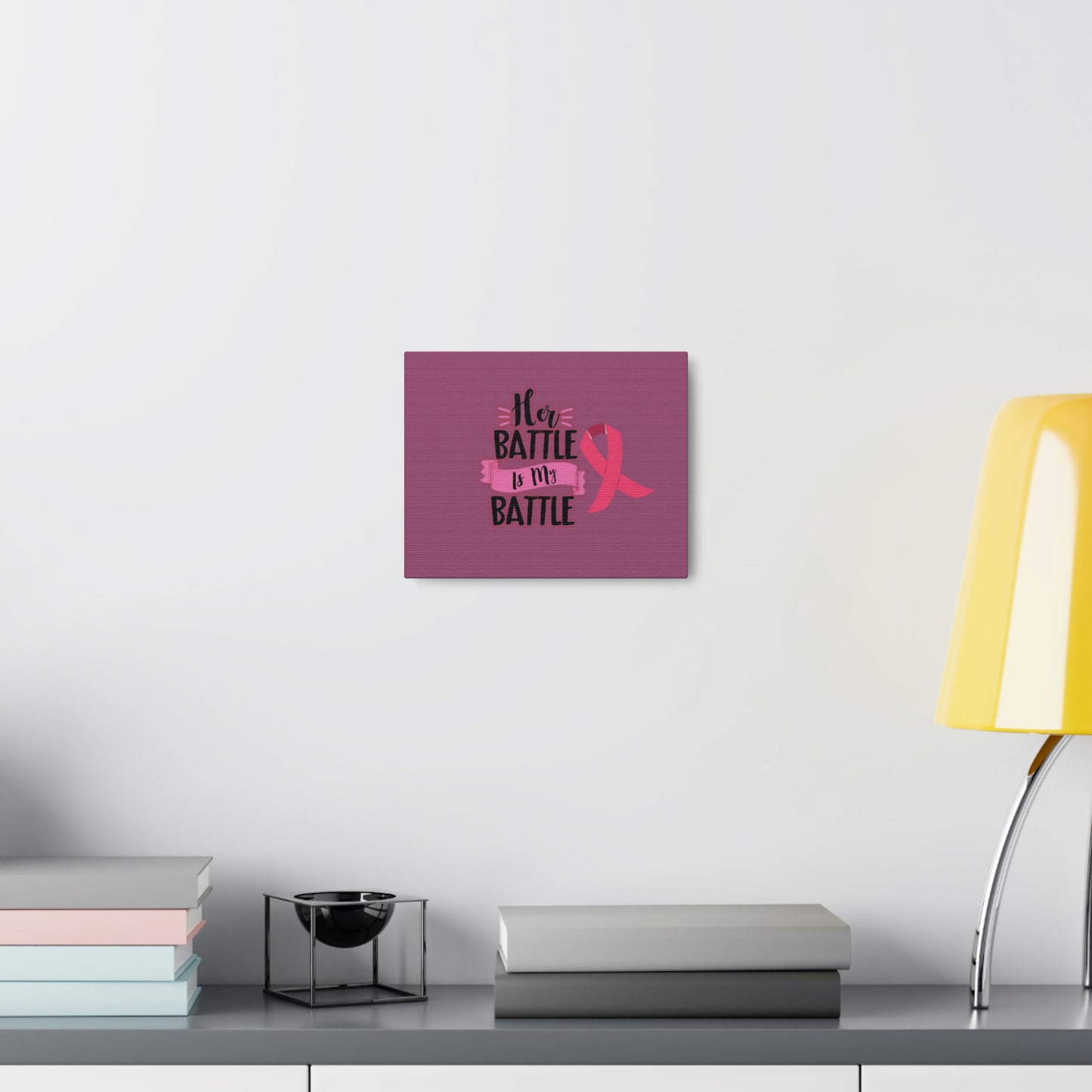 Canvas Gallery Wraps: HER BATTLE IS MY BATTLE.