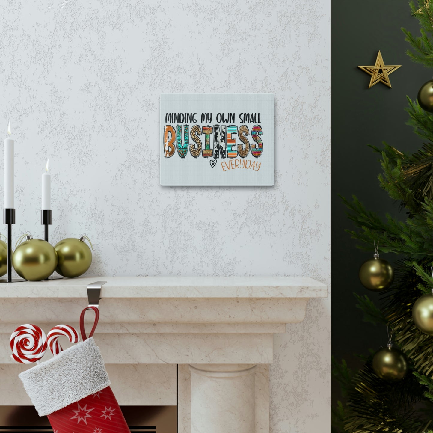Canvas Gallery Wraps: Minding My Small Business Every Day" Canvas for Entrepreneurs