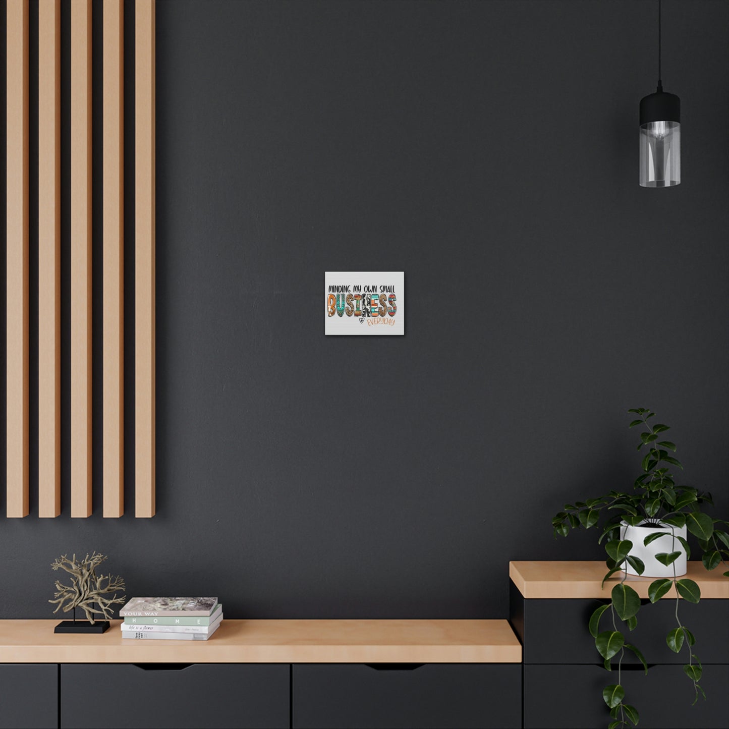Canvas Gallery Wraps: Minding My Small Business Every Day" Canvas for Entrepreneurs