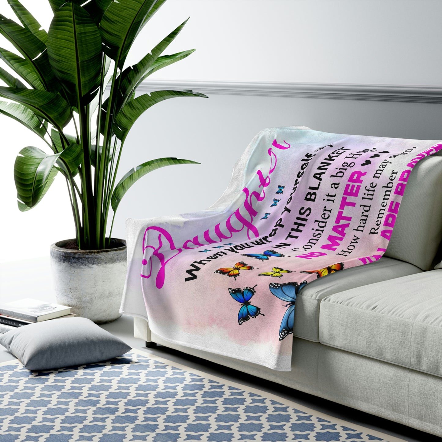 Velveteen Plush Blanket: Dear Daughter you are loved more than you know.
