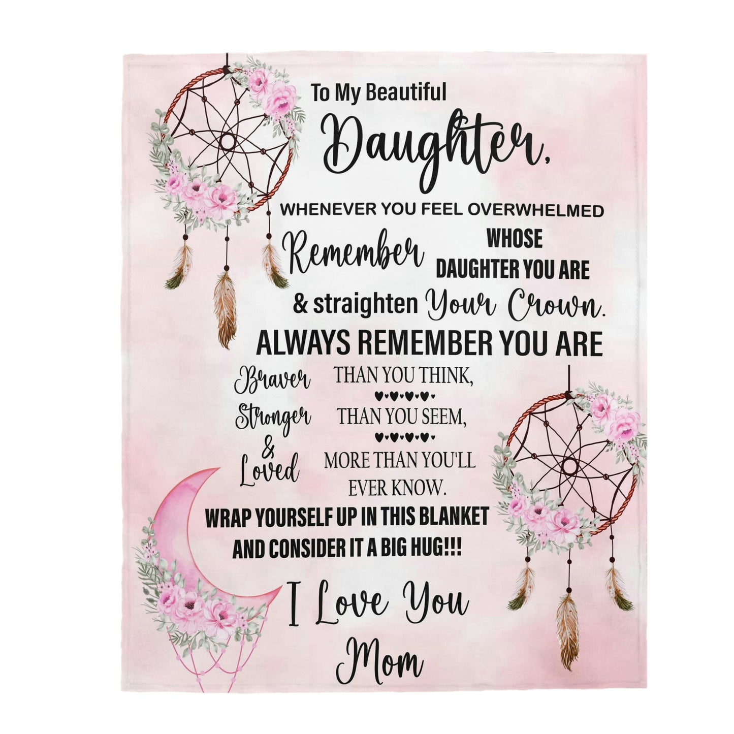 Velveteen Plush Blanket | To Daughter, Love Mom | Whenever you feel overwhelmed, remember whose Daughter You Are.