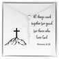 All things work for good. Faith Necklace