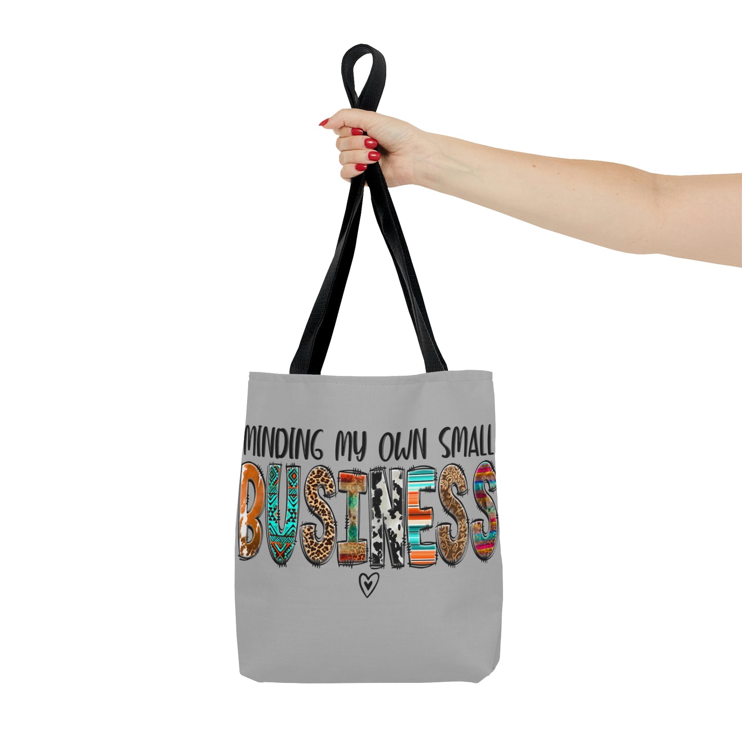 Tote Bag (AOP): Minding My Small Business.
