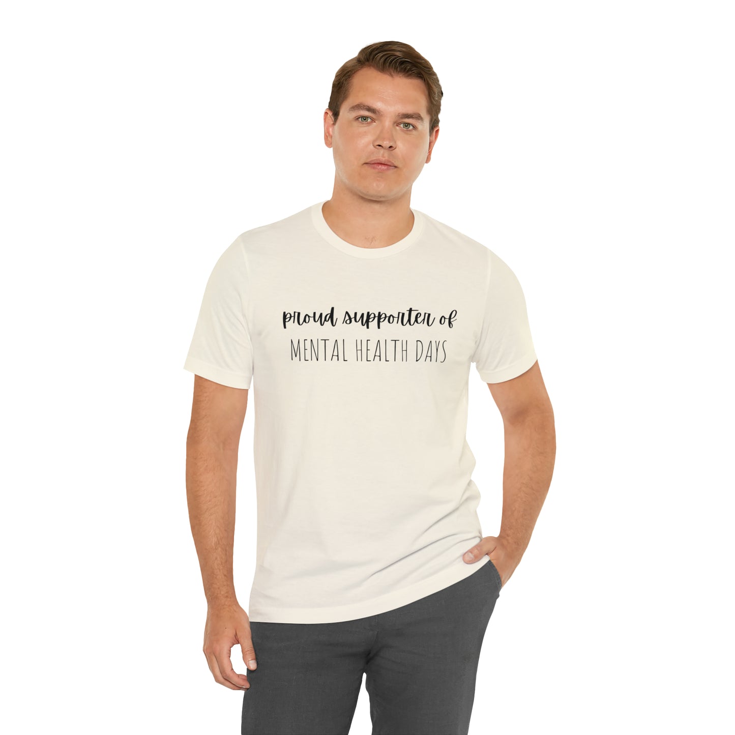 Empowering Proud Supporter of Mental Health Days' T-Shirt Unisex Jersey Short Sleeve Tee