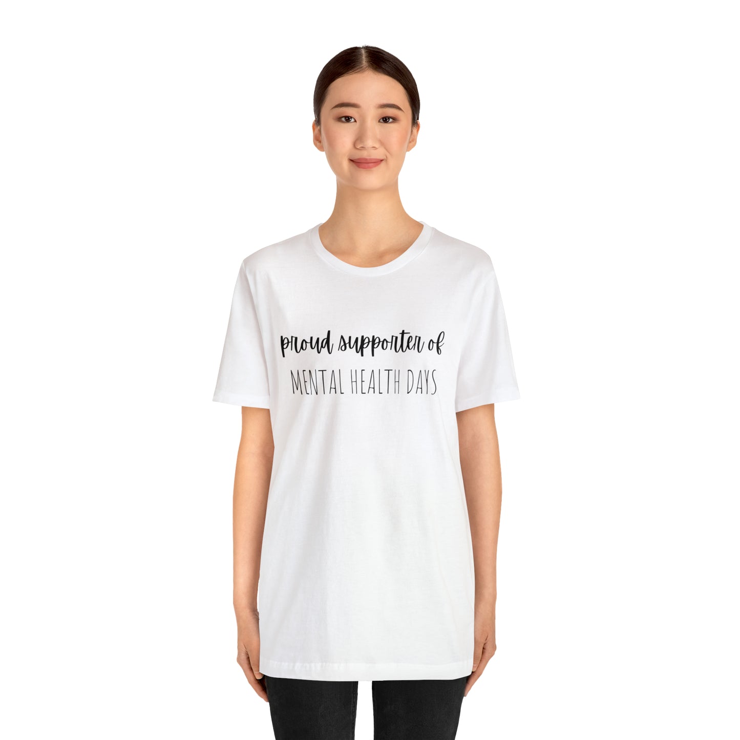 Empowering Proud Supporter of Mental Health Days' T-Shirt Unisex Jersey Short Sleeve Tee