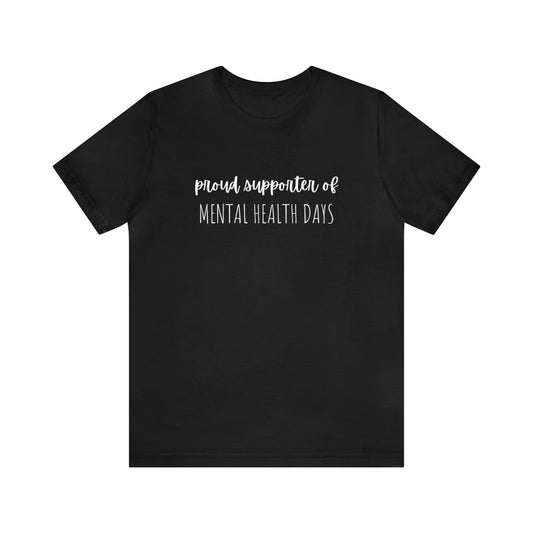 Empowering Proud Supporter of Mental Health Days' T-Shirt Unisex Jersey Short Sleeve Tee