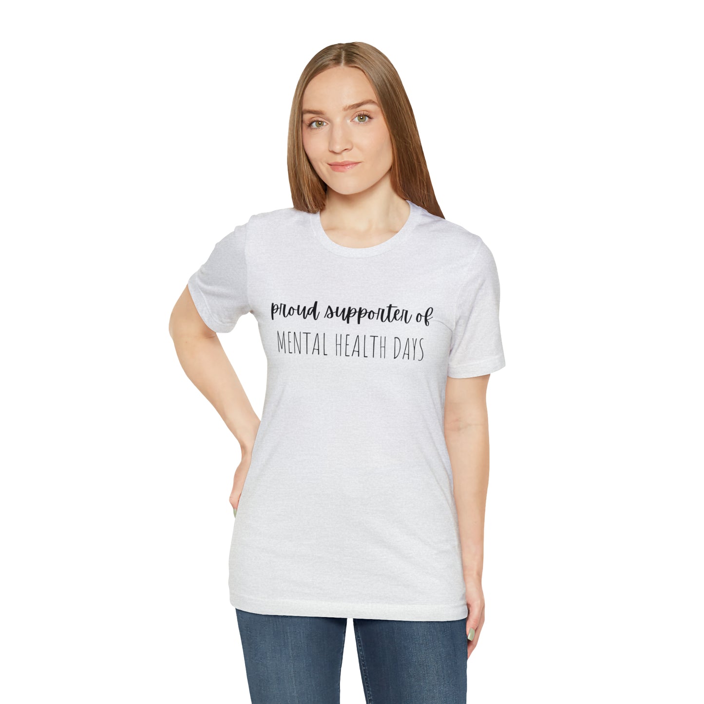 Empowering Proud Supporter of Mental Health Days' T-Shirt Unisex Jersey Short Sleeve Tee