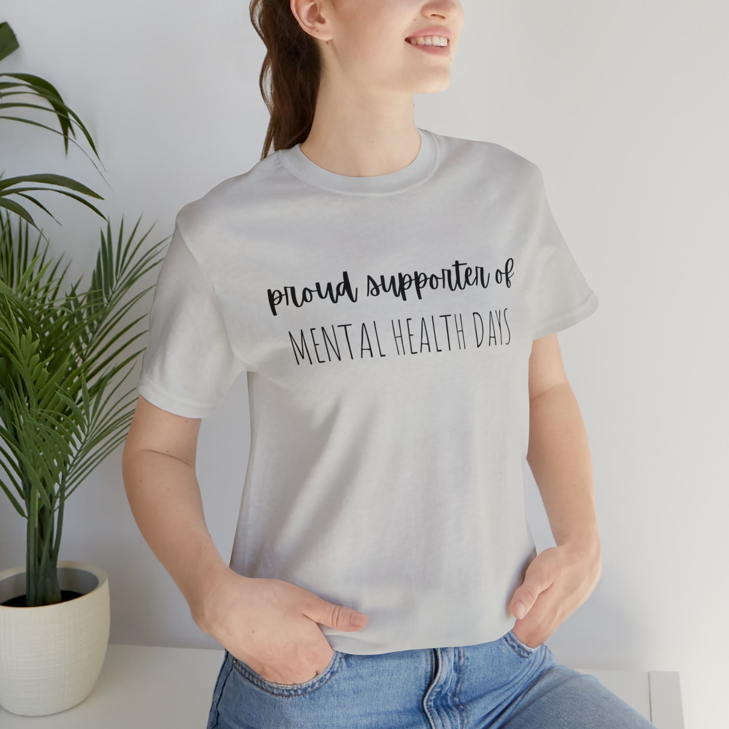 Empowering Proud Supporter of Mental Health Days' T-Shirt Unisex Jersey Short Sleeve Tee