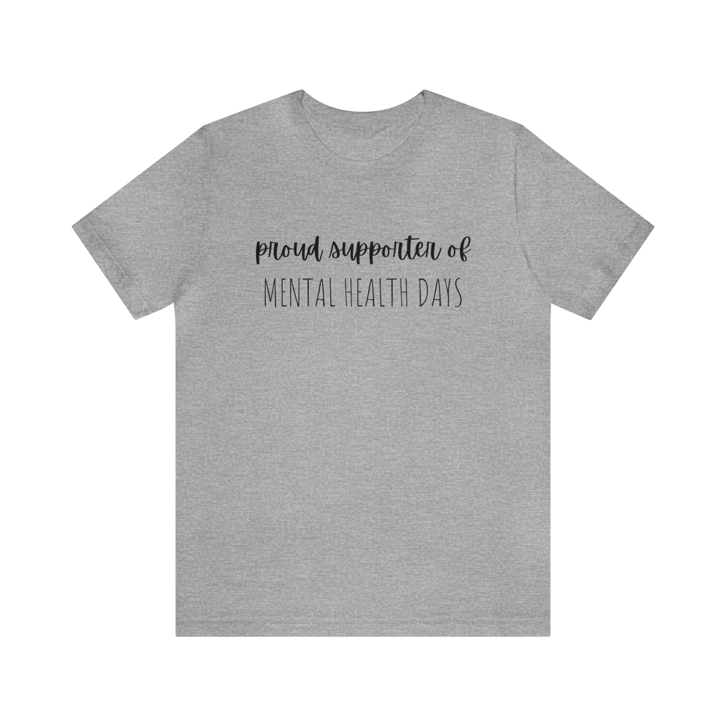 Empowering Proud Supporter of Mental Health Days' T-Shirt Unisex Jersey Short Sleeve Tee