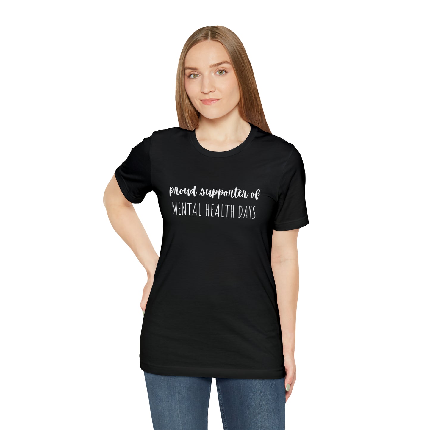 Empowering Proud Supporter of Mental Health Days' T-Shirt Unisex Jersey Short Sleeve Tee