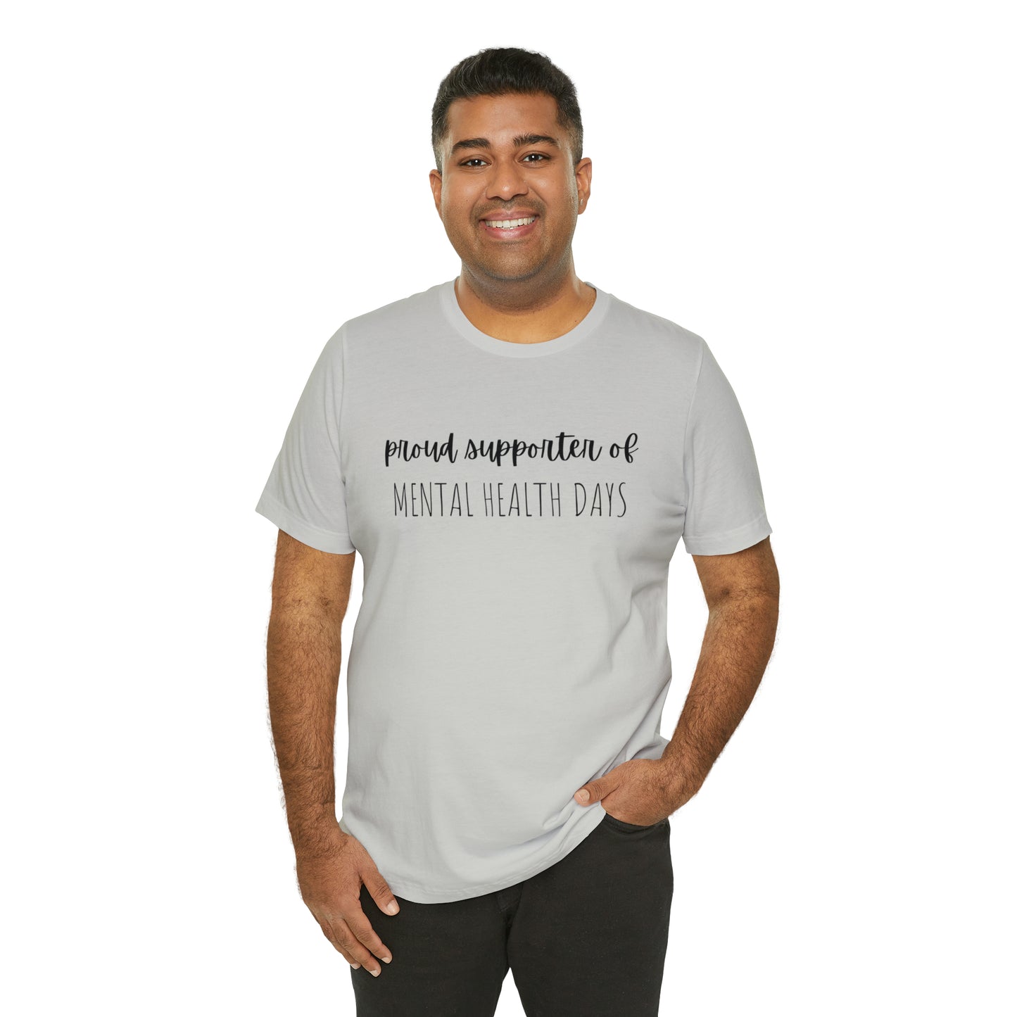 Empowering Proud Supporter of Mental Health Days' T-Shirt Unisex Jersey Short Sleeve Tee