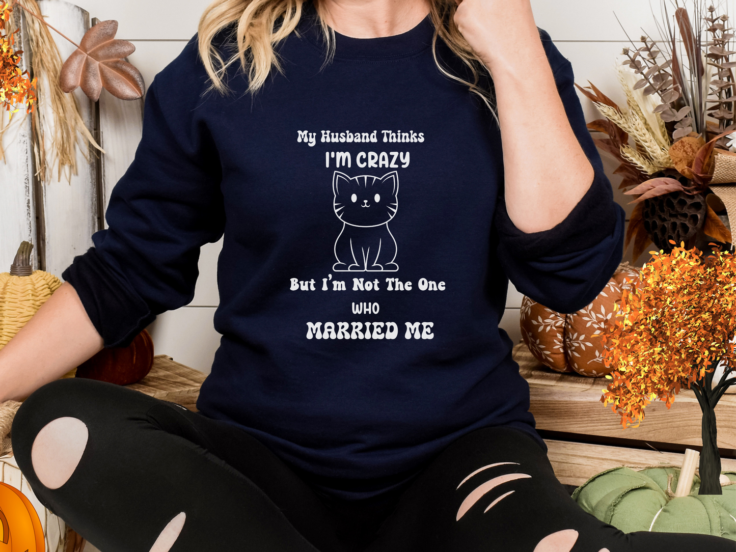 "My Husband Thinks I'm Crazy" Funny Quote Sweatshirt| Unisex Heavy Blend™ Crewneck Sweatshirt