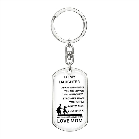 To Daughter, Love Mom (Dog Tag) | ALWAYS REMEMBER YOU ARE BRAVER THAN YOU BELIEVE