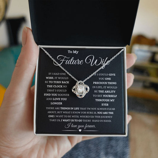 To My Future Wife: IF I HAD ONE WISH.LOVE KNOT